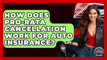 How Does Pro-rata Cancellation Work For Auto Insurance? - Auto Coverage Explained