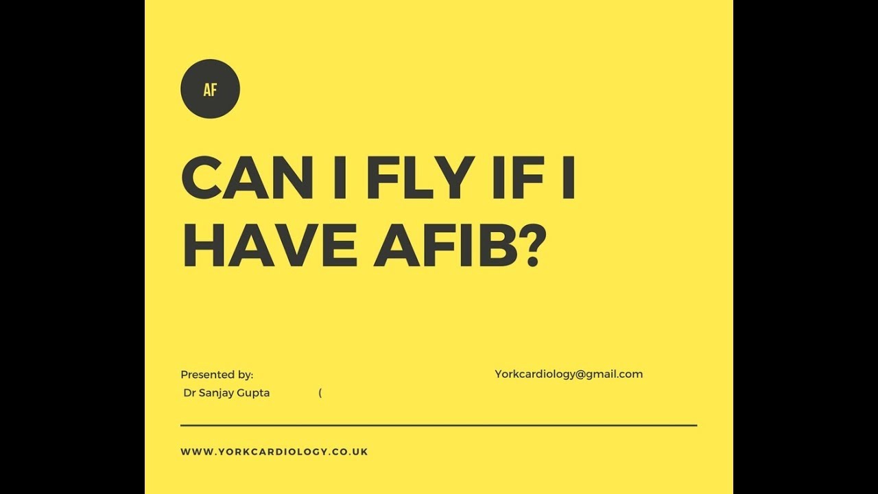 can-i-fly-if-i-have-afib-youtube