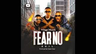 Fear No Evil-Wingz Muzik Official