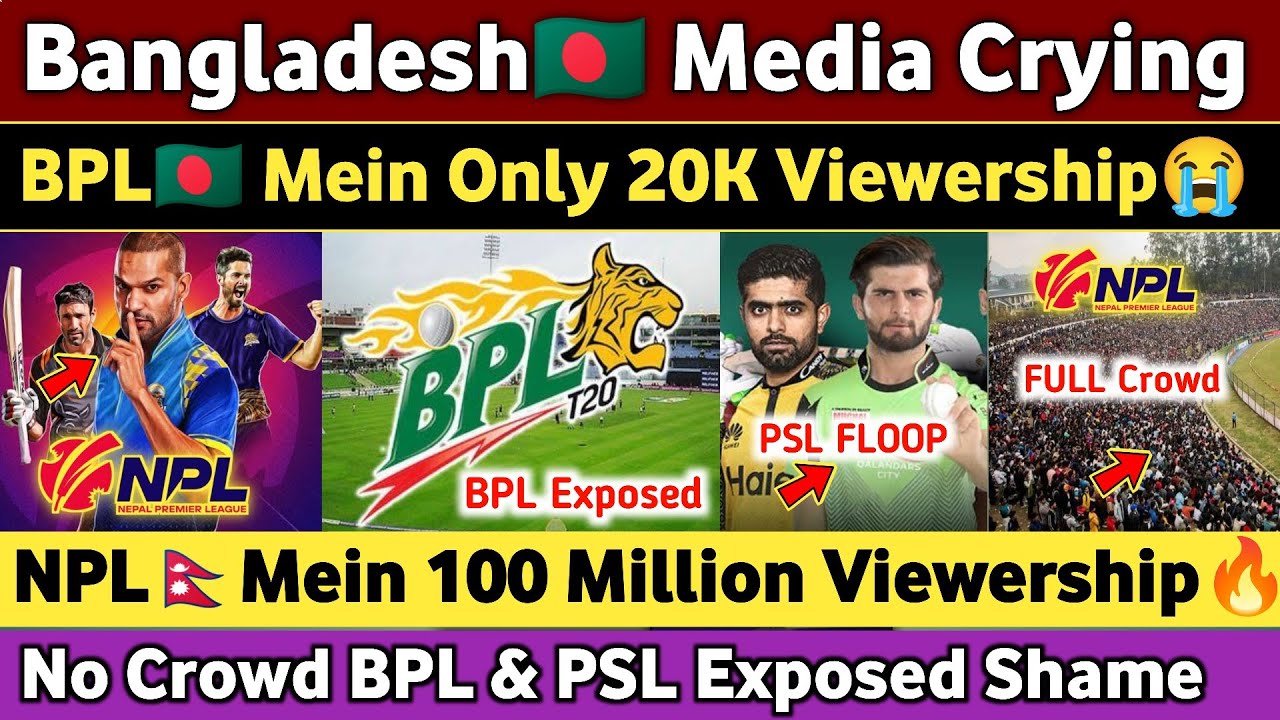 Bangladesh Media Crying BPL Only 20k Viewership | NPL 100 Million Viewership | NPL VS BPL VS PSL