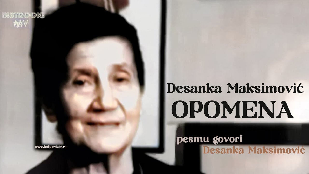 Desanka Maksimović – OPOMENA (Tekst) govori Desanka Maksimović - YouTube