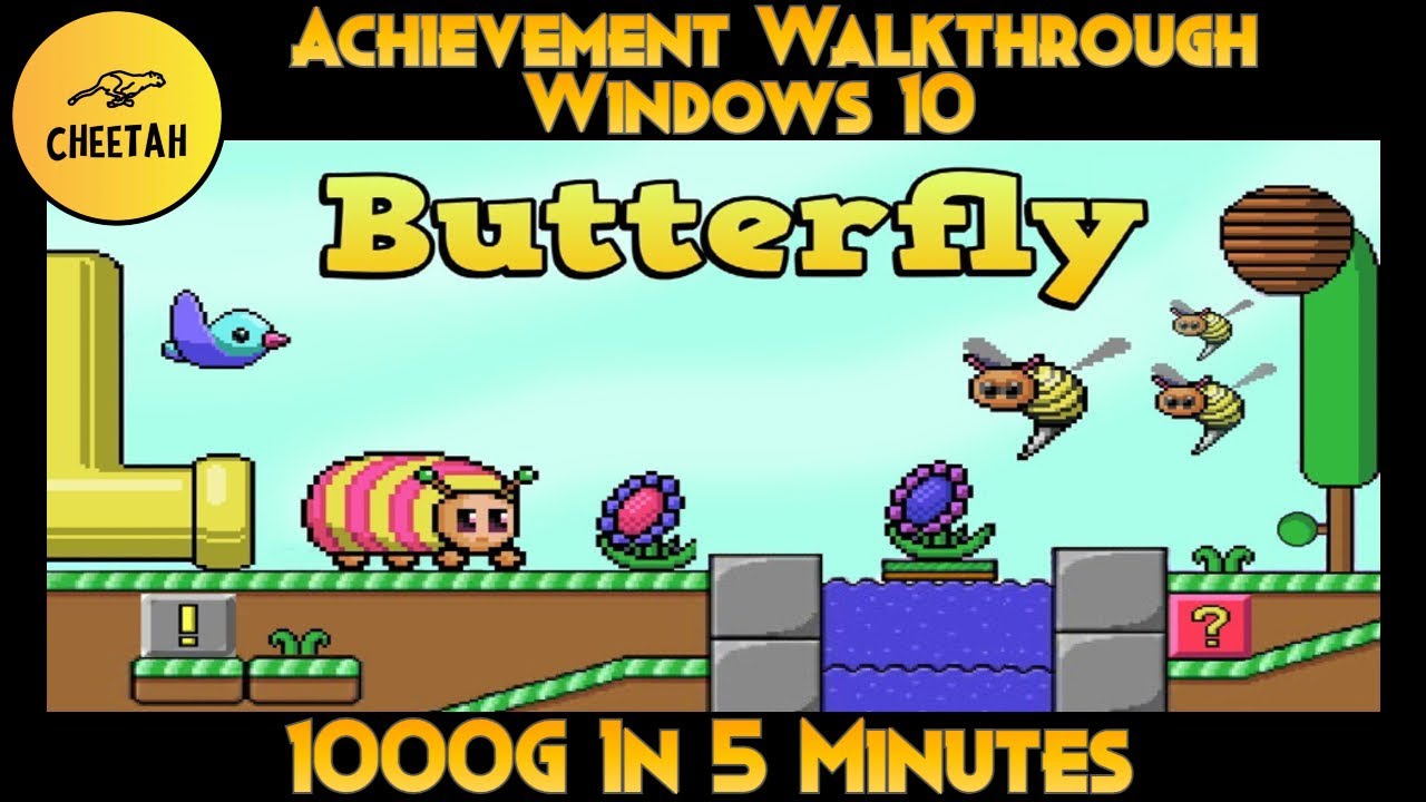 Butterfly - Achievement Walkthrough (WINDOWS 10 STACK - 1000G IN 5