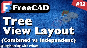 FreeCAD Tutorial #12 – Tree View Layout: Combined vs Independent (Tree & Task Panels)
