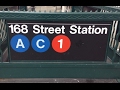 MTA NYC Subway: R32, R46, R62A & R160 (1) (A) (C) Trains @ Washington Heights-168th Street