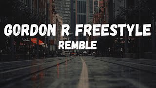 Remble - Gordon R Freestyle (Lyrics)