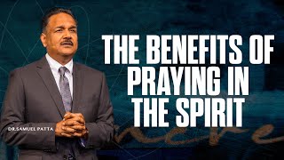 Have you been praying? | Dr. Samuel Patta