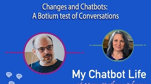 Changes and Chatbots: A Botium test of Conversations