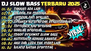 Download Lagu DJ SLOW BASS TERBARU 2025 | DJ TAKKAN ADA LAGI🎵DJ OH DEK TIA MONIKA🎵| FULL ALBUM MP3 Download Lagu DJ SLOW BASS TERBARU 2025 | DJ TAKKAN ADA LAGI🎵DJ OH DEK TIA MONIKA🎵| FULL ALBUM MP3