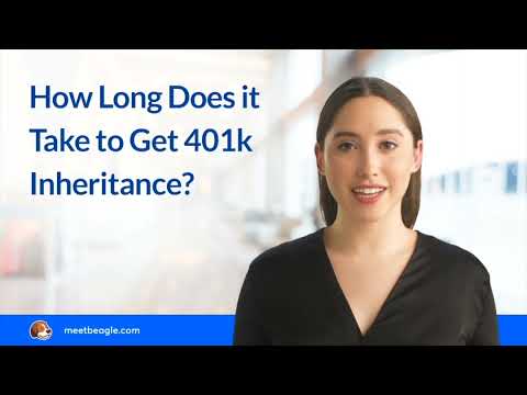 How Long Does it Take to Get 401k Inheritance?