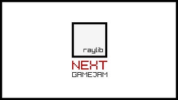 raylib NEXT gamejam showcase