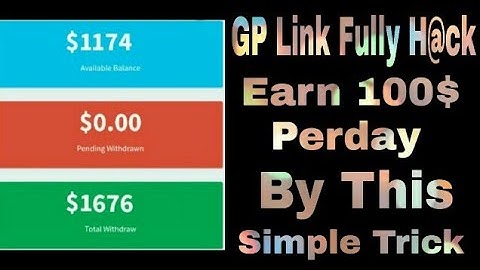 GP Link Fully Hack Earn Perday 100$ By This Simple Trick
