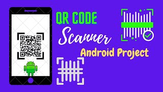 Android QR code Scanner | Android projects | Beginner projects