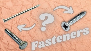 What are Nails, Screws, and Bolts? Fasteners Explained