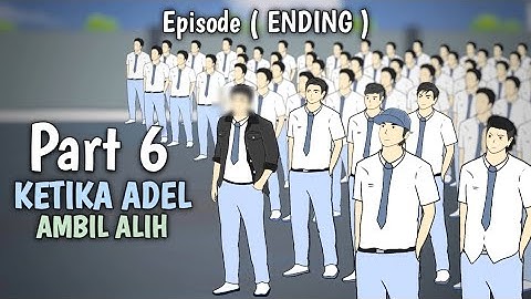 Episode ( ENDING ) Ketika Adel Jadi Pemimpin di Sekolahan Part 6 - Drama Animasi Sekolah