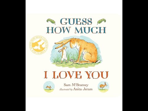 Guess how much I love you