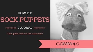 How To: Sock Puppets Tutorial | COMM140