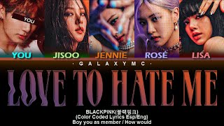 BLACKPINK(블랙 핑크) 'Love To Hate Me' (Color Coded Lyrics Esp/Eng) (5 MEMBERS ver.)【GALAXY MC】