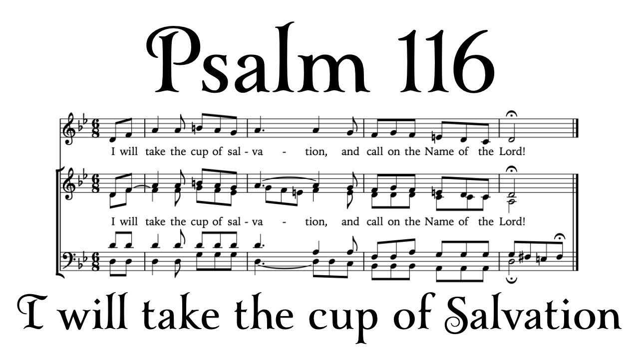 Psalm 116 • I Will Take The Cup Of Salvation - Youtube
