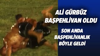 Ali Gürbüz Böyle Başpehlivan Oldu