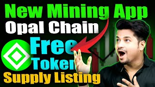 Opal Mining App | New Mining App | Listing, Price, Supply and more Info