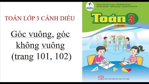 Góc vuông, góc không vuông (trang 101, 102) - Toán lớp 3 Cánh Diều tập 1