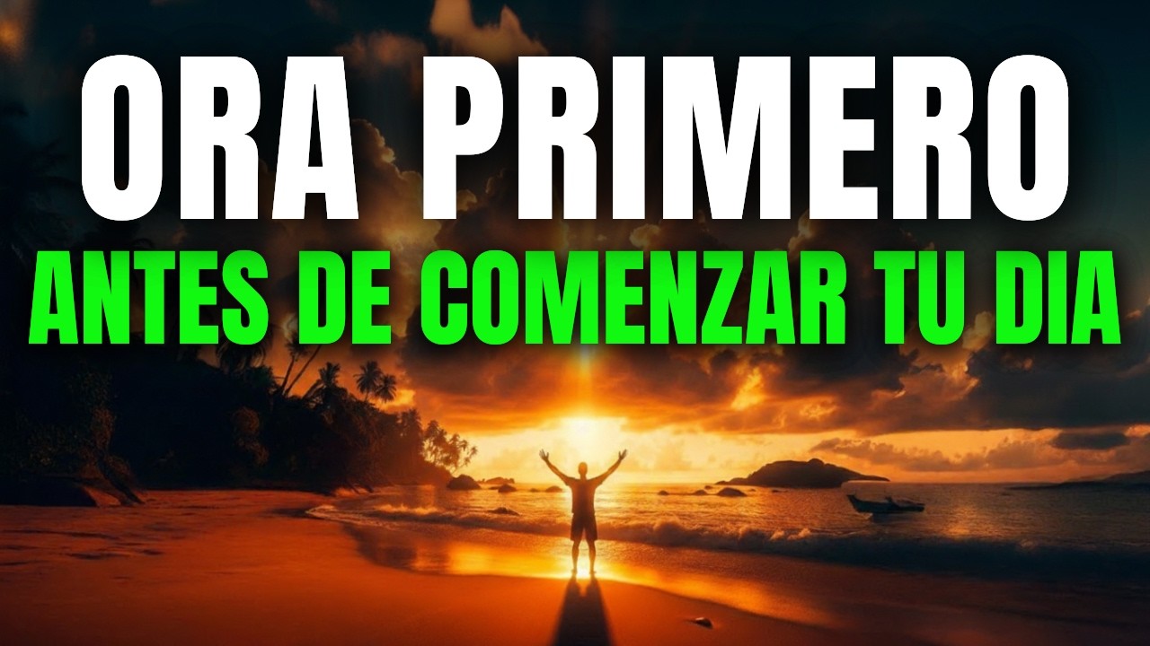 Ora Esto Para Conocer El Plan De Dios Para Tu Vida | Oración de la Mañana