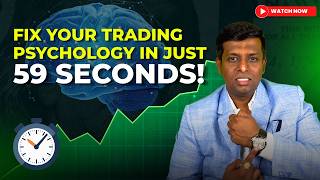 Let me fix your Trading Psychology in 59 seconds!