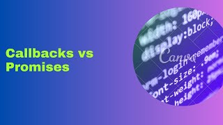 Callbacks vs Promises: Which One Should You Use