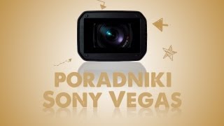 Sony Vegas Tutorial - Podstawy PL (Jak zacząć?) #001 HD.wmv