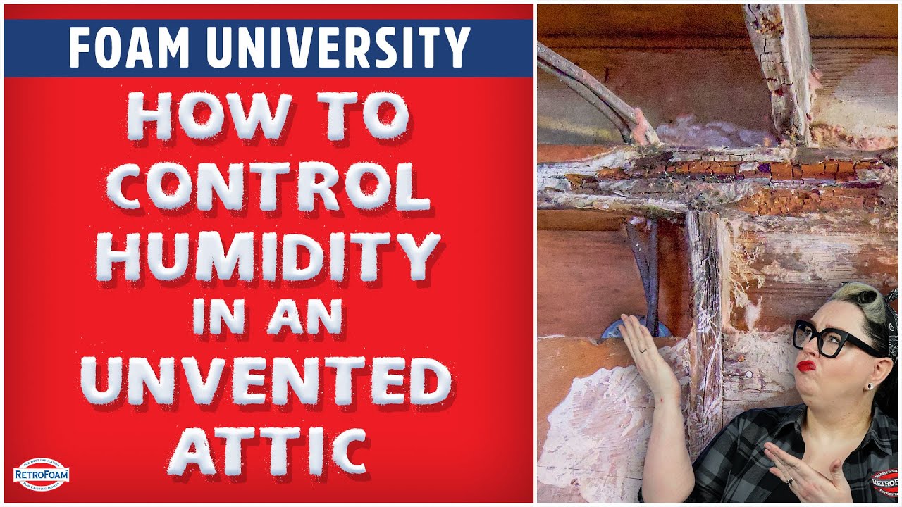 How to Control Humidity in an Unvented Attic System | Foam University ...