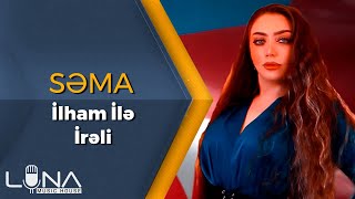 Səma Abdullayeva - Ilham Ilə Irəli 2019 / Official Audio | Azeri Music [OFFICIAL]
