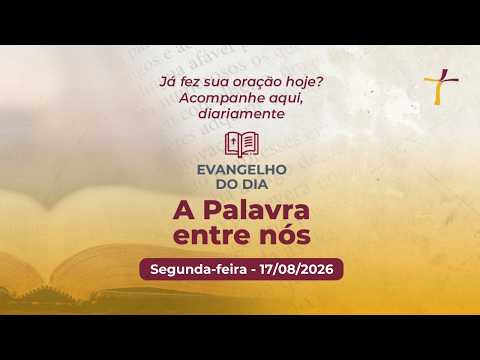 Evangelho do dia | Que devo fazer para possuir a vida eterna? | 2ª feira | 17/08/26