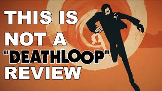 This Is Not A Deathloop Review Profile
