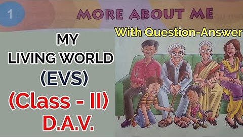 More About Me with Question- Answer |DAV Public School | EVS Class II | Chapter 1