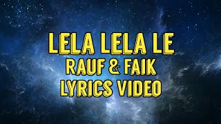 Lela Lela Le Lyrics Rauf & Faik [Tik Tok Song]