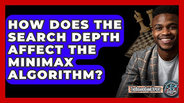 How Does The Search Depth Affect The Minimax Algorithm? - The Board Game Xpert
