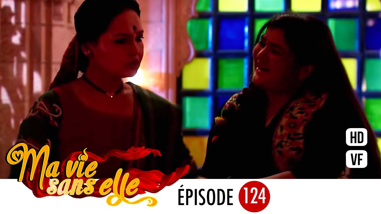 Ma vie sans elle   pisode 124   Rangrasiya Version Franaise   Complet   HD 1080