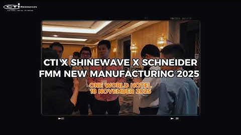CTI x Shinewave x Schneider | Highlights from FMM New Manufacturing Summit 2025