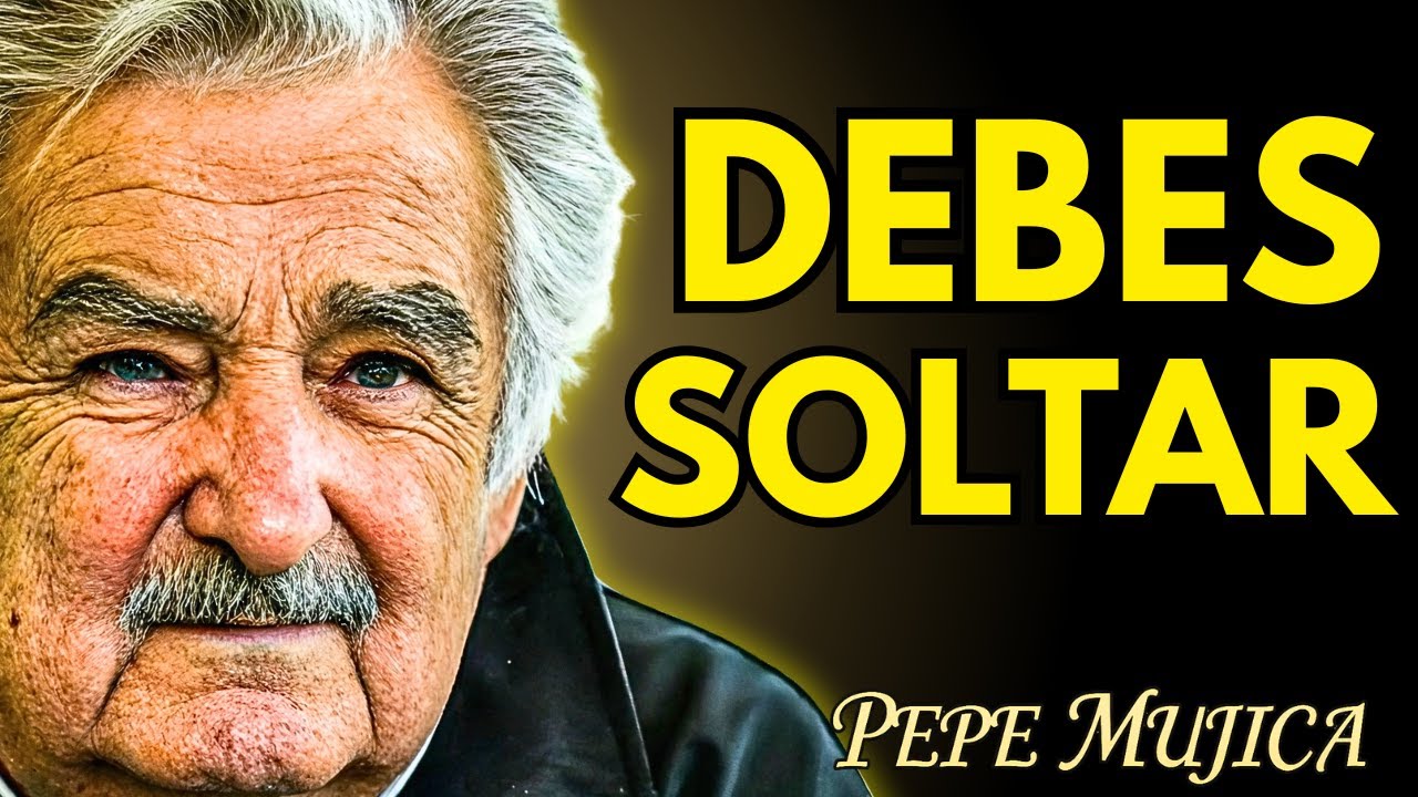📀 Debes SOLTAR para VIVIR en PAZ | Reflexiones de Pepe Mujica