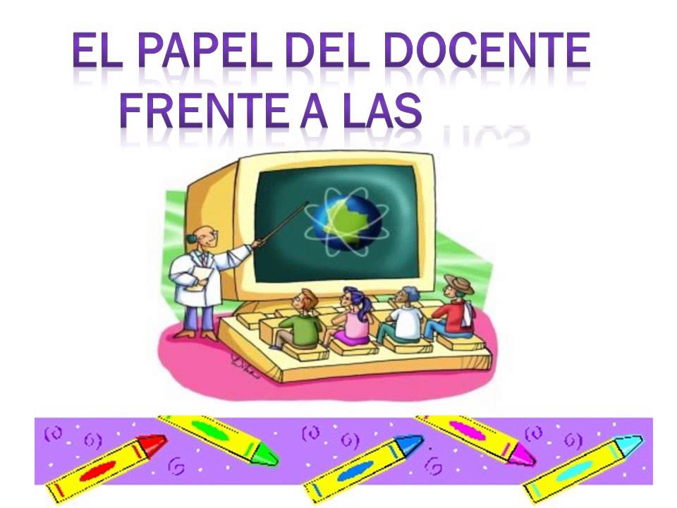 Resultado de imagen para Docente frente al uso de las TIC