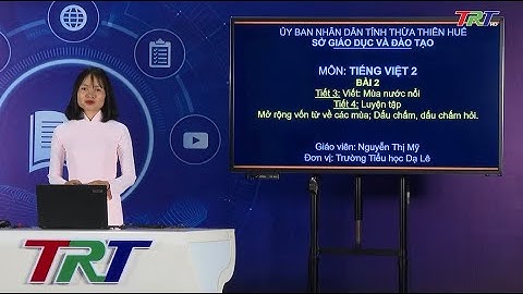 Tiếng Việt lớp 2 ( KNTTVCS )- Nghe, viết: Mùa nước nổi