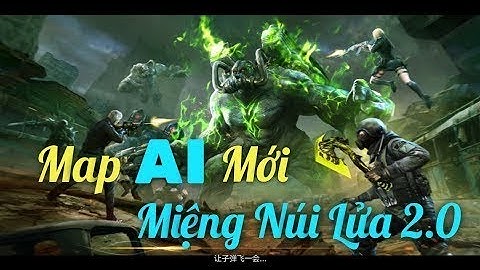 ▶️ CF Mobile/CF Legends | Trải Nghiệm Map AI Mới | Miệng Núi Lửa Version 🔴