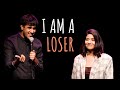 I am a loser  sainee raj  simar singh ft abhin  comedy meets poetry