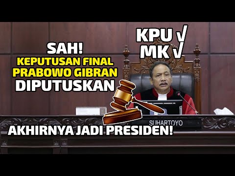 SAH! KEPUTUSAN MK FINAL! PRABOWO-GIBRAN PRESIDEN RI 2024! GUGATAN ANIES &amp; GANJAR DITOLAK SEMUANYA