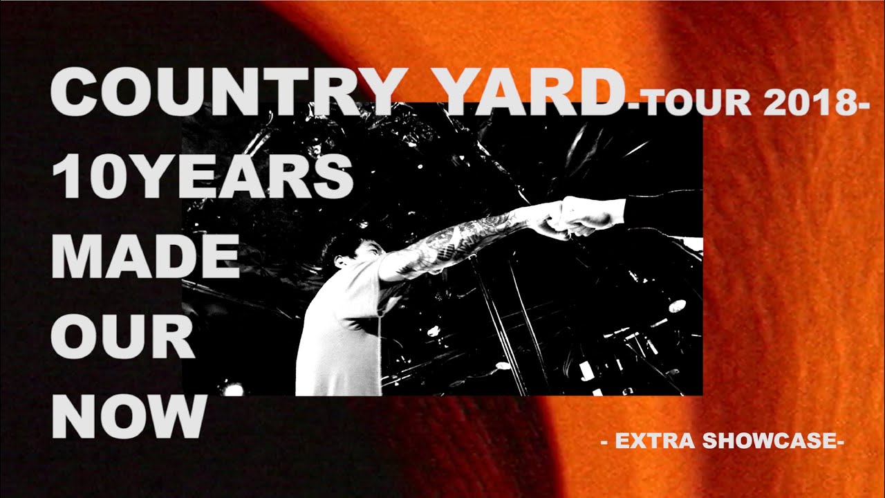 COUNTRY YARD「TOUR 2018 -10 YEARS MADE OUR NOW EXTRA SHOWCASE- at 