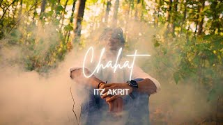 Chahat - Itz Akrit l Latest Songs 2024