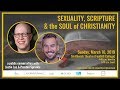 Sexuality, Scripture, & the Soul of Christianity 1 of 2
