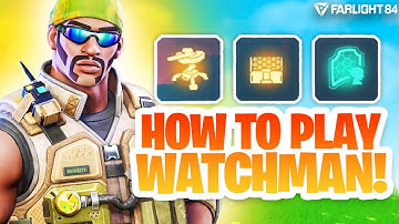 LEARN TO MASTER WATCHMAN! | FARLIGHT 84 IN - DEPTH GUIDE