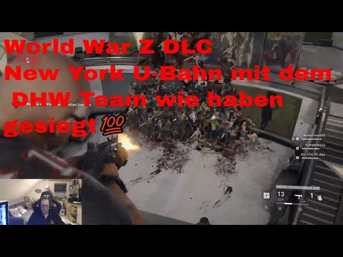 World War Z DLC New York U-Bahn mit dem  DHW Team wie haben gesiegt?