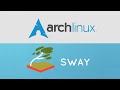 Sway on Arch Linux: Installation and Configuration